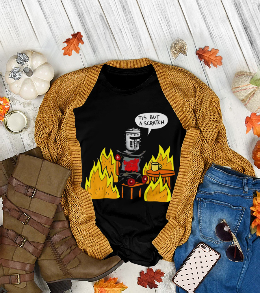Tis But A Scratch Fire Humor With Helmet And Table Scene T-Shirt