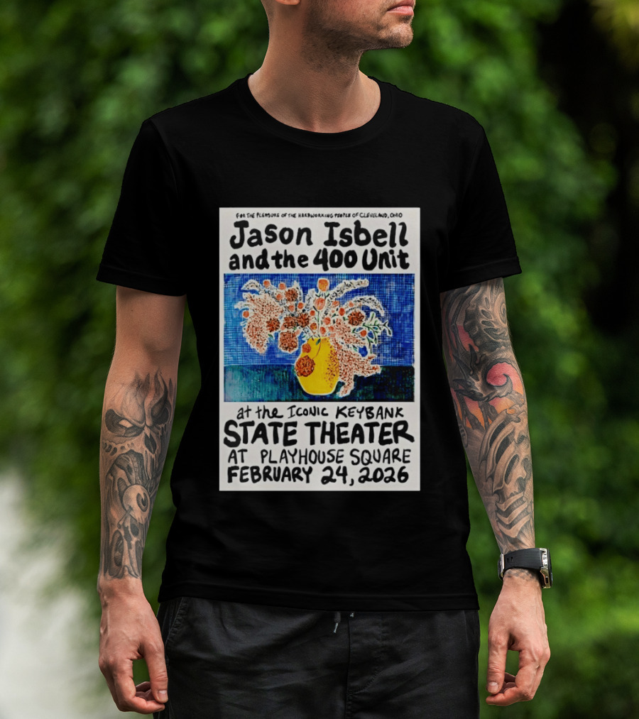 Jason Isbell And The 400 Unit Live At Iconic KeyBank State Theater Playhouse Square Cleveland February 24 2026 T-Shirt