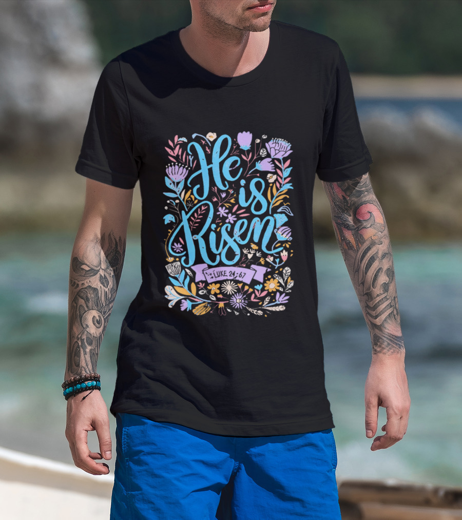 He Is Risen Easter Flowers 2026 Pastel Floral Resurrection Celebration T-Shirt
