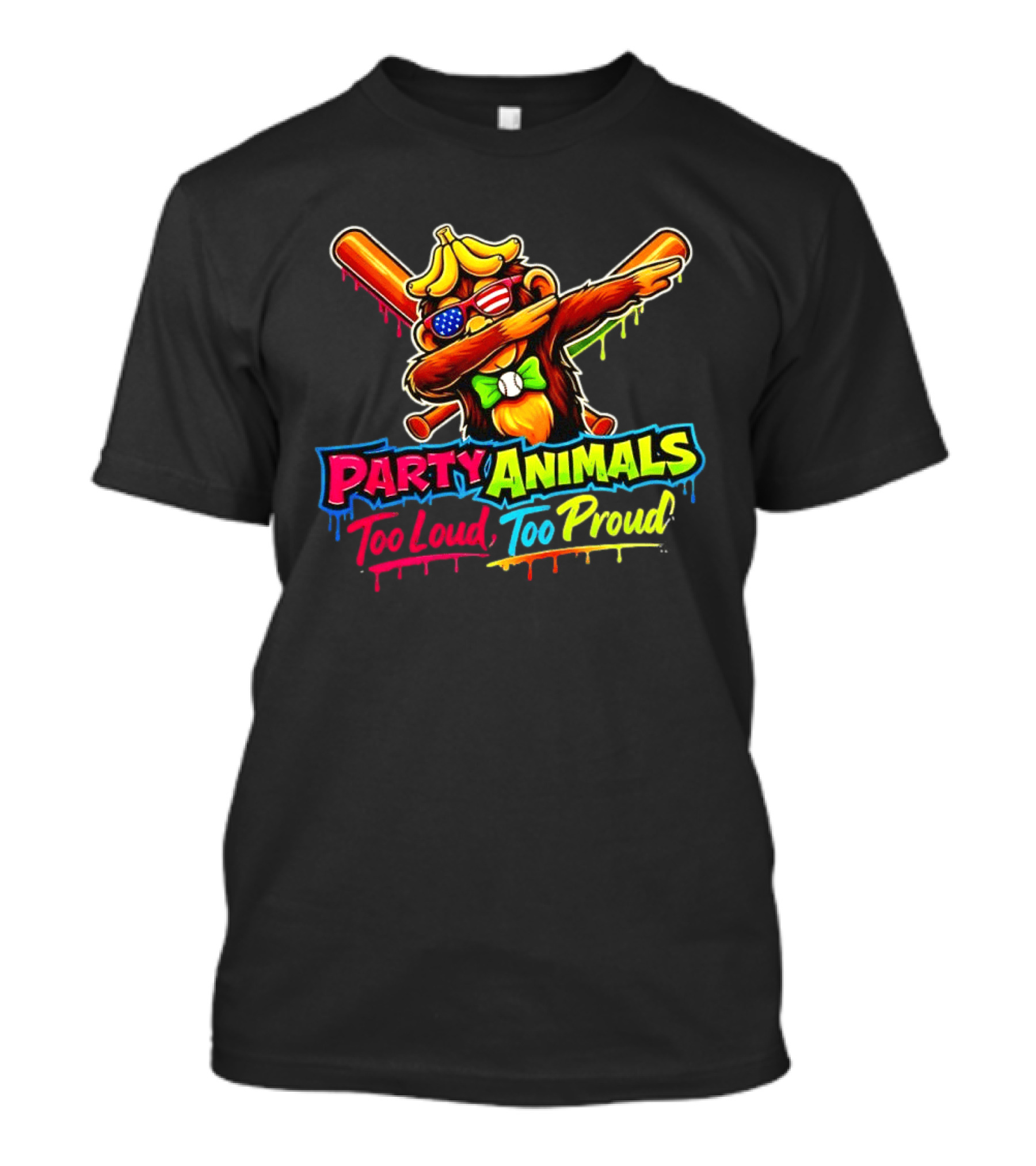 Party Animals Too Loud Too Proud Dabbing Monkey With Baseball Bats And Banana Hat T-Shirt