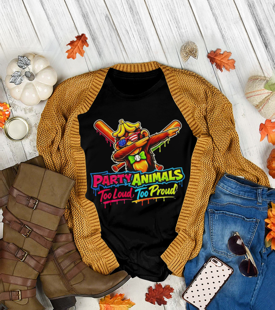 Party Animals Too Loud Too Proud Dabbing Monkey with Baseball Bats and Banana Hat T-Shirt
