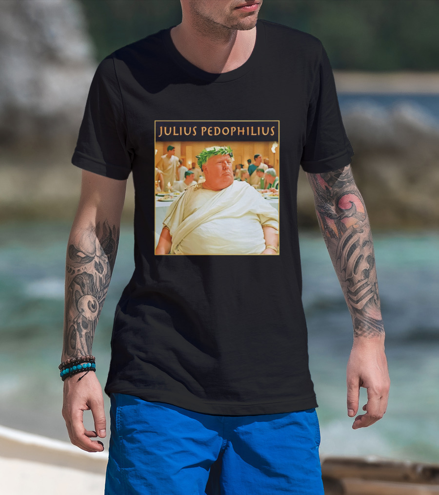 Julius Pedophilius Trump Fat T-Shirt