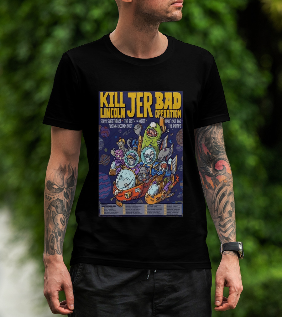 Kill Lincoln Jer Bad Operation 2026 Tour Sorry Sweetheart Best Of Worst Flying Raccoon Suit Half Past Two Pomps T-Shirt