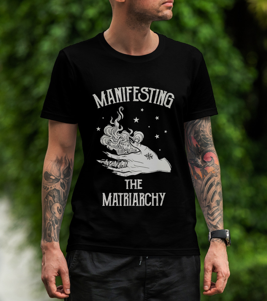 Manifesting The Matriarchy Empowering Hand And Stars T-Shirt