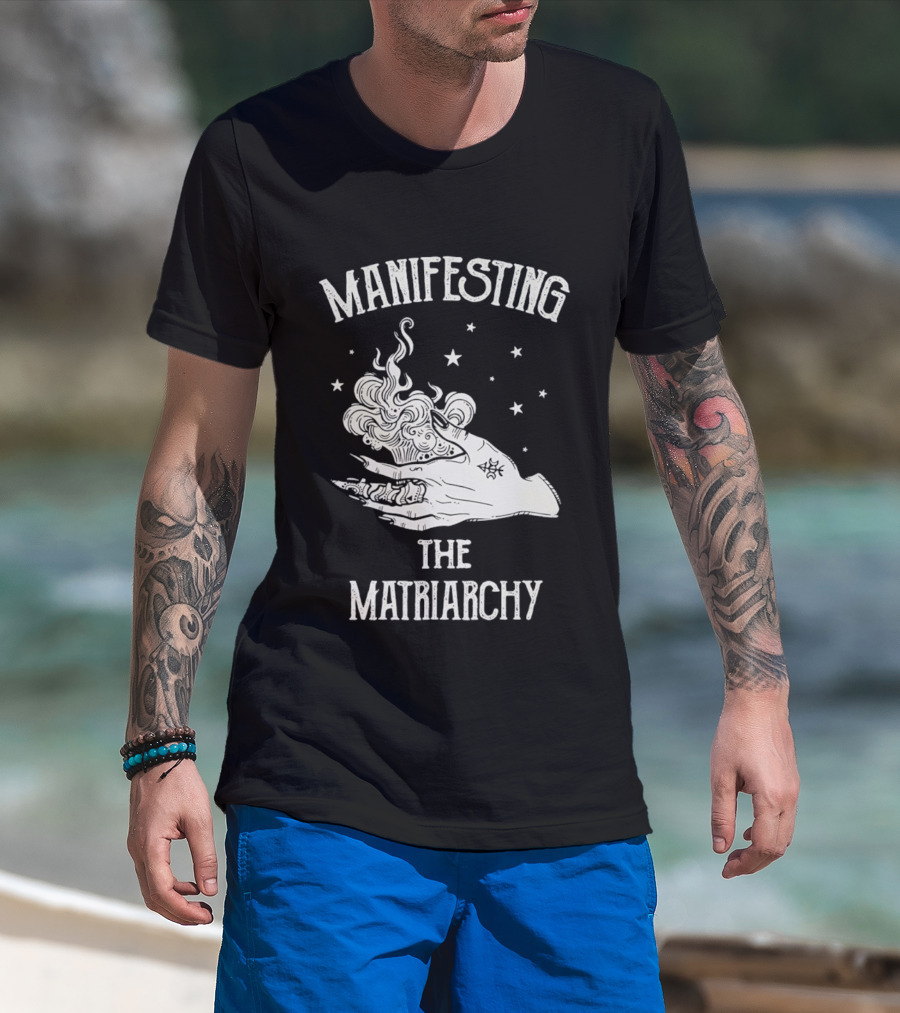 Manifesting The Matriarchy Empowering Hand And Stars T-Shirt