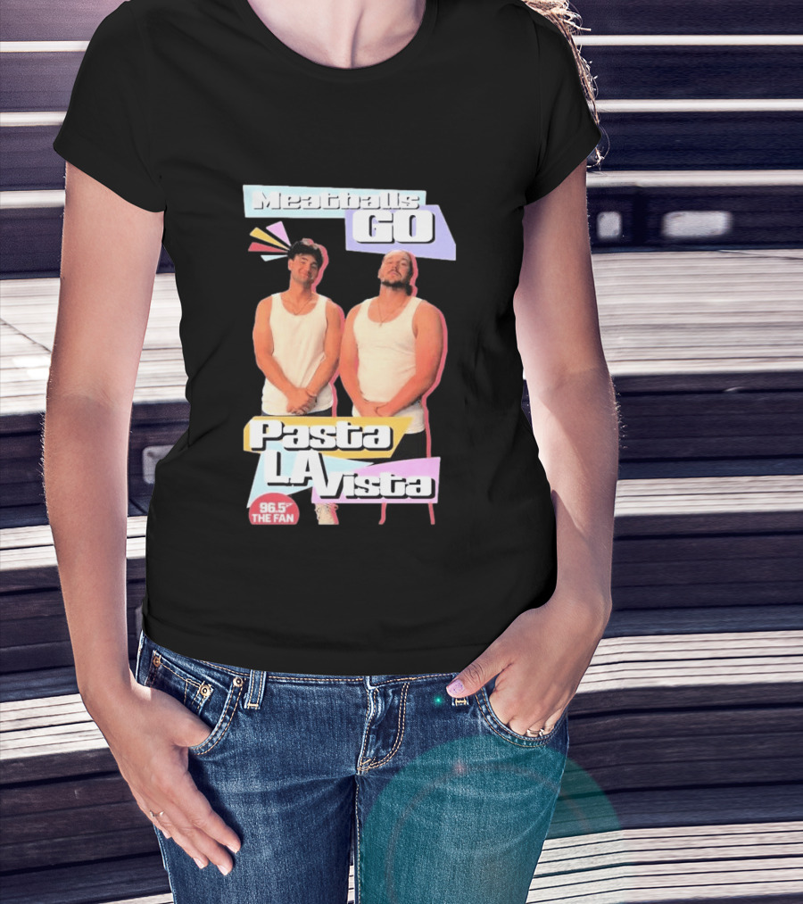 Meatballs Go Pasta La Vista 96.5 The Fan T-Shirt