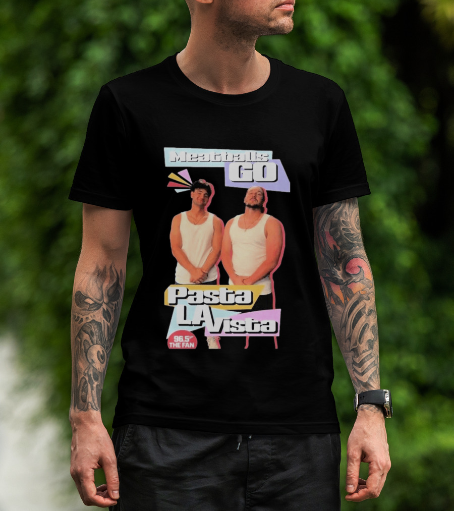 Meatballs Go Pasta La Vista 96.5 The Fan T-Shirt