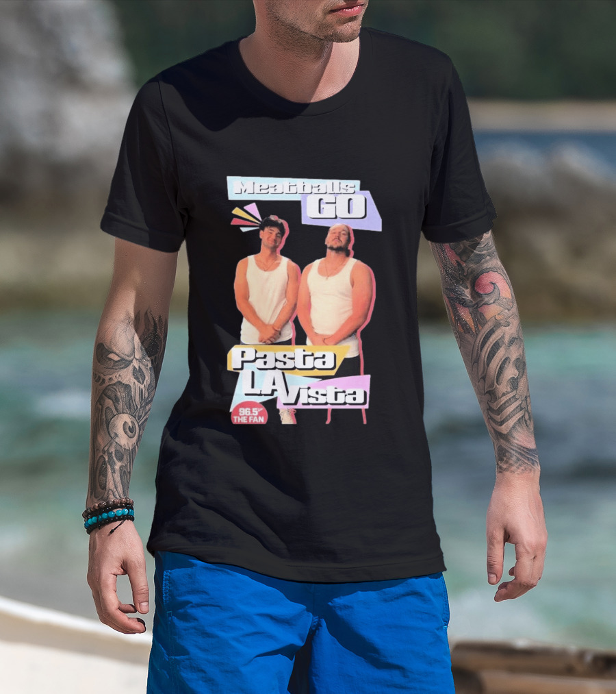 Meatballs Go Pasta La Vista 96.5 The Fan T-Shirt