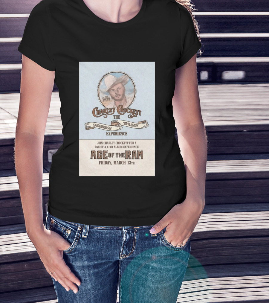 Charley Crockett Sagebrush Trilogy Experience Age Of The Ram March 13 San Benito TX 2026 T-Shirt