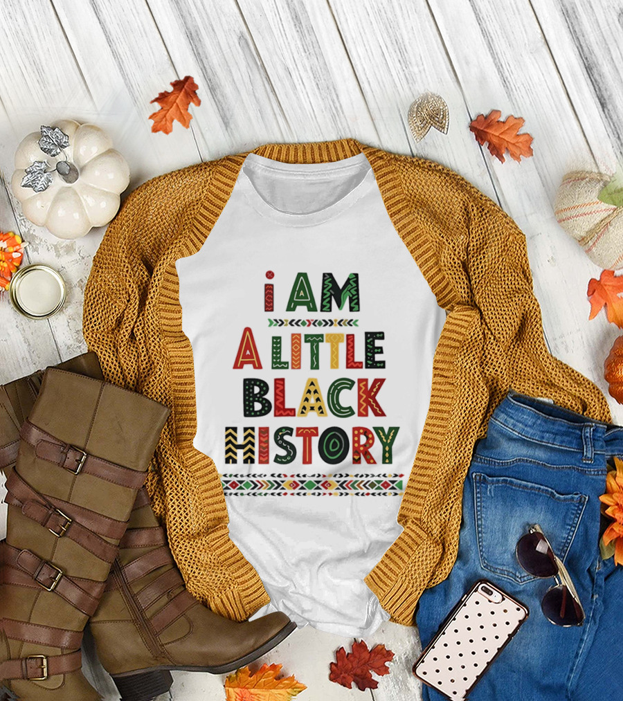 I Am A Little Black History African T-Shirt