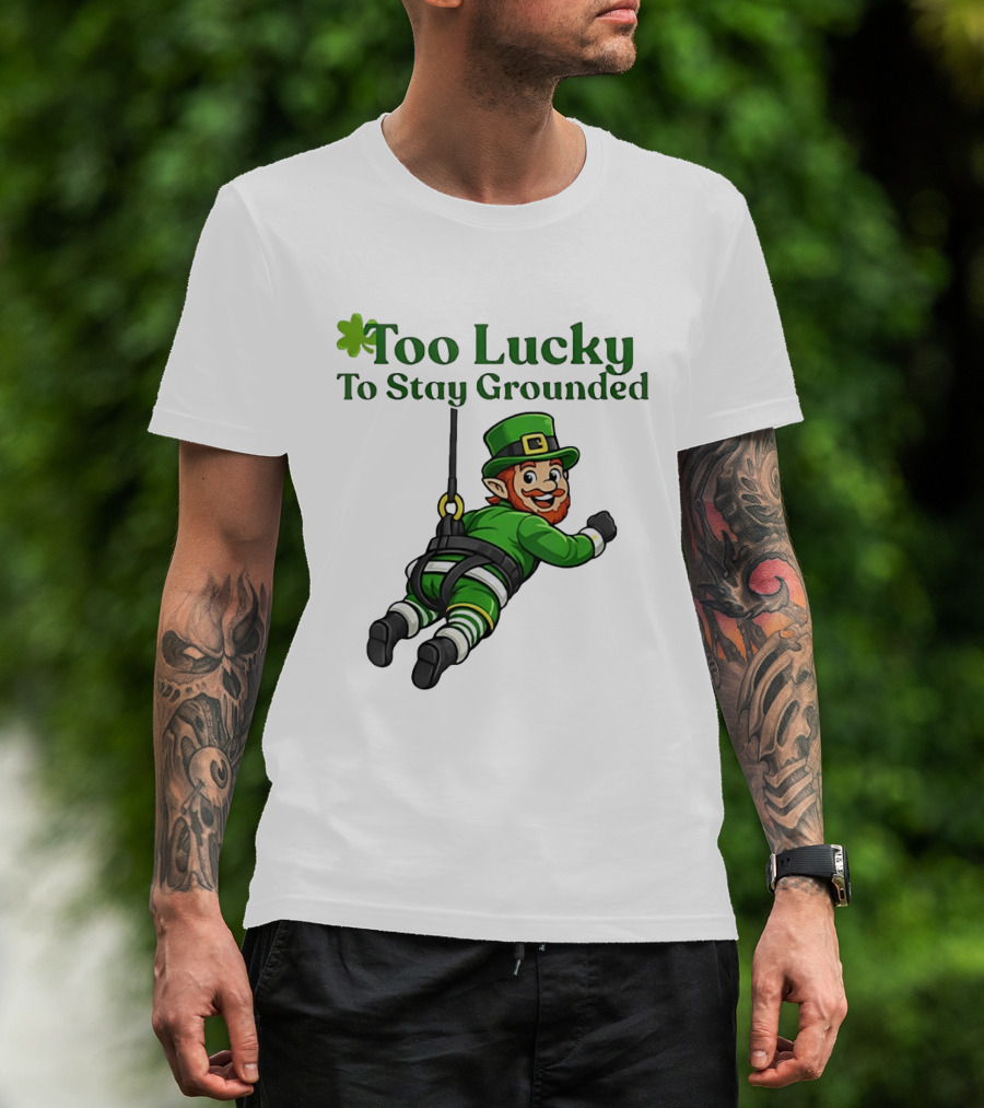 Too Lucky To Stay Grounded Leprechaun Bungee Jumping St Patrick's Day T-Shirt