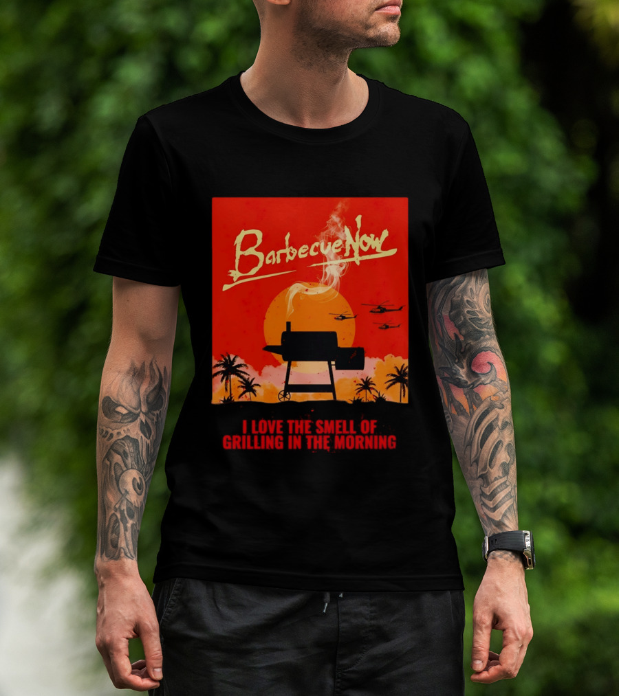 Barbecue Now I Love The Smell Of Grilling In The Morning Helicopters Sunset Scene T-Shirt