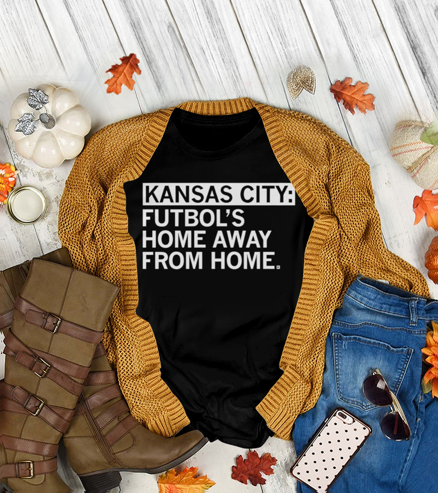 Kansas City Futbol's Home Away from Home Iconic Phrase T-Shirt