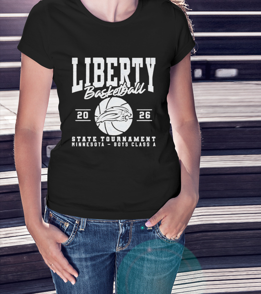 Liberty Basketball 2026 State Tournament Minnesota Boys Class A T-Shirt