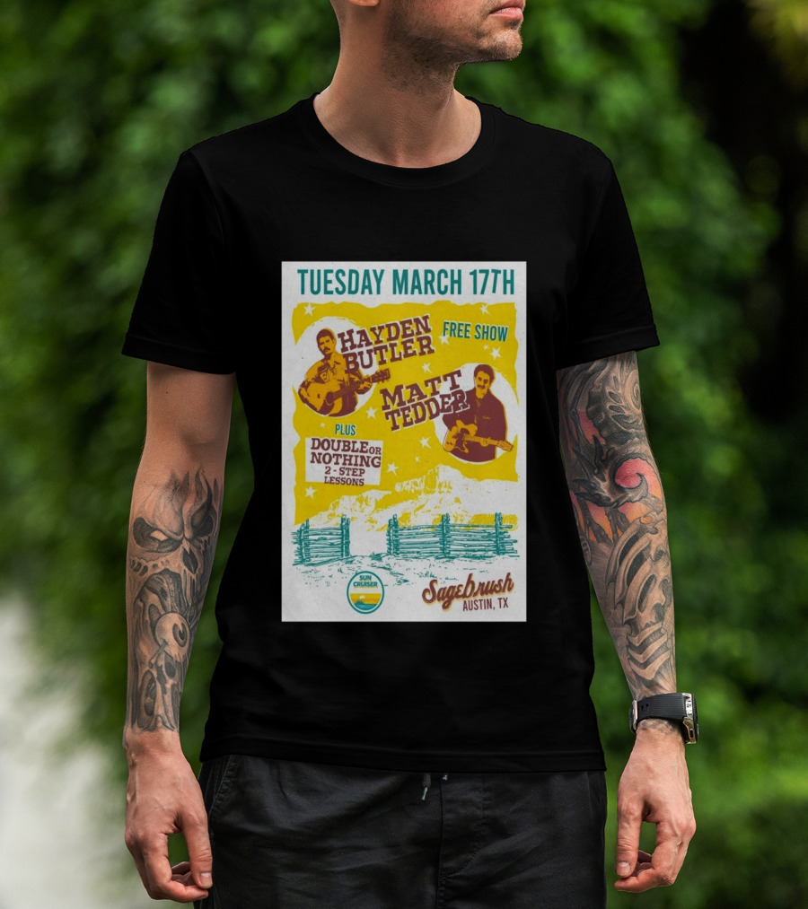 Hayden Butler Matt Tedder Free Show Sagebrush Austin TX March 17th Double Or Nothing 2 Step Lessons T-Shirt