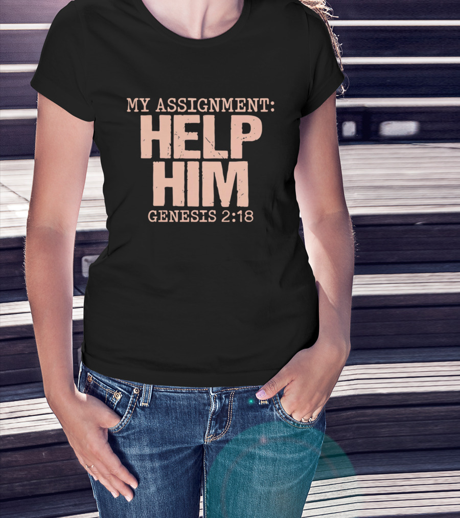 My Assignment Help Him Genesis 2:18 Biblical T-Shirt