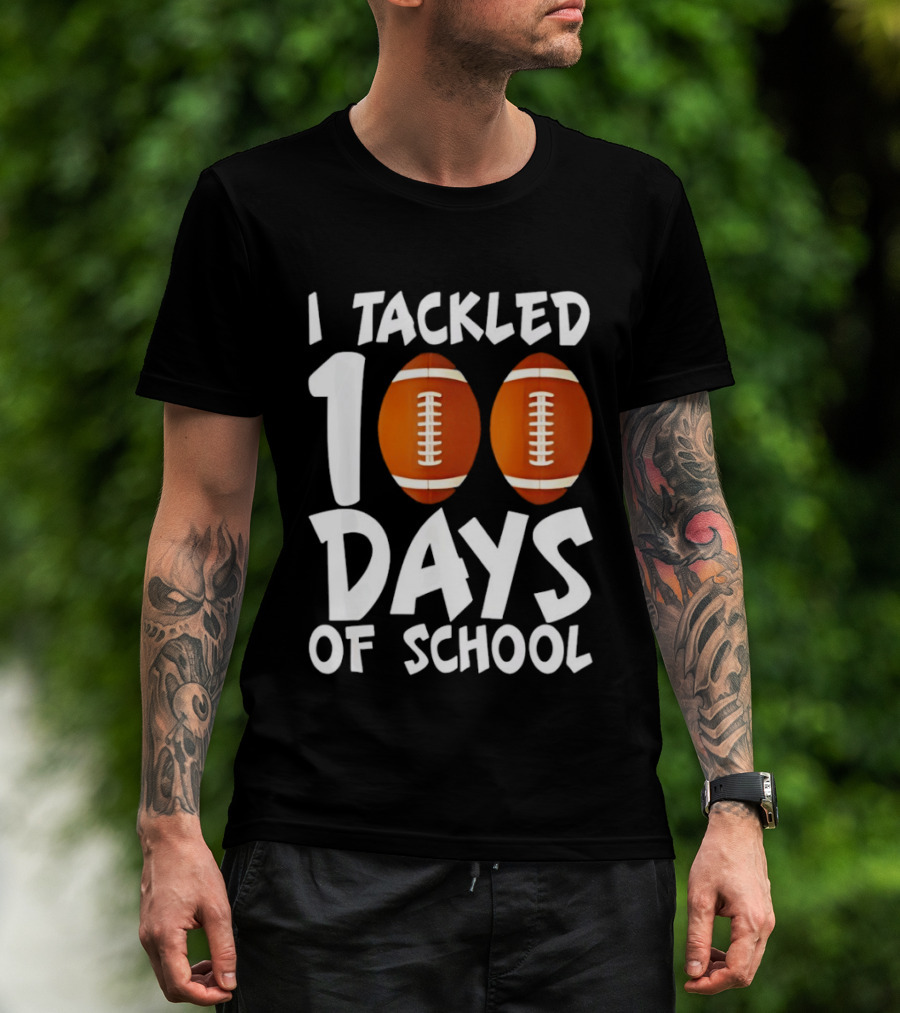 I Tackled 100 Days Of School Football Balls T-Shirt