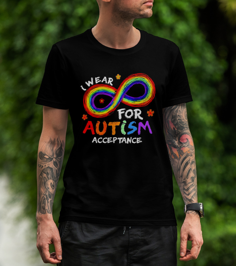 I Wear Rainbow Infinity For Autism Acceptance T-Shirt
