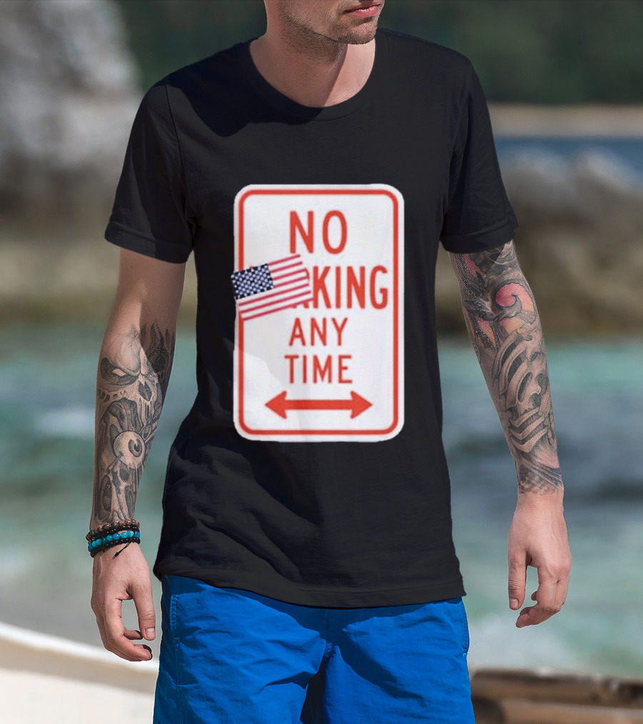 No King Any Time American Flag Parody Sign T-Shirt