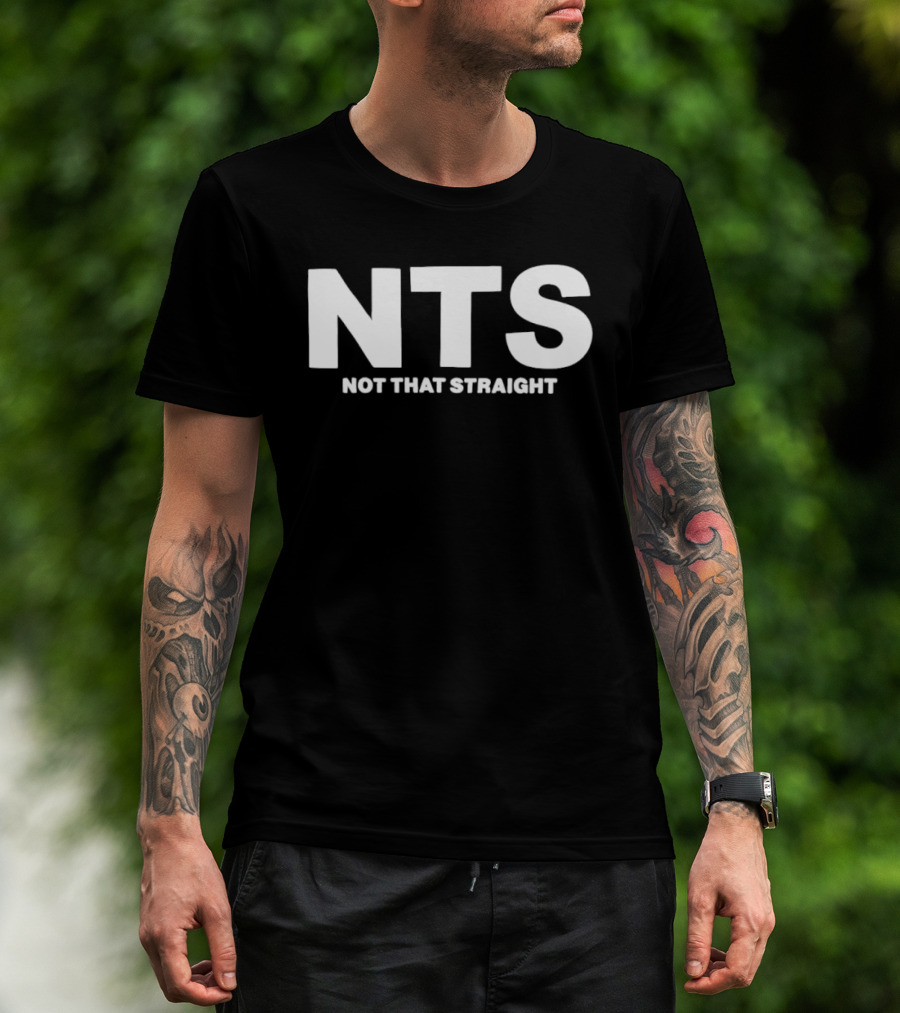 NTS Not That Straight T-Shirt