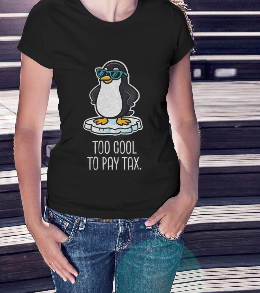 Penguins Against Tariffs Too Cool To Pay Tax T-Shirt