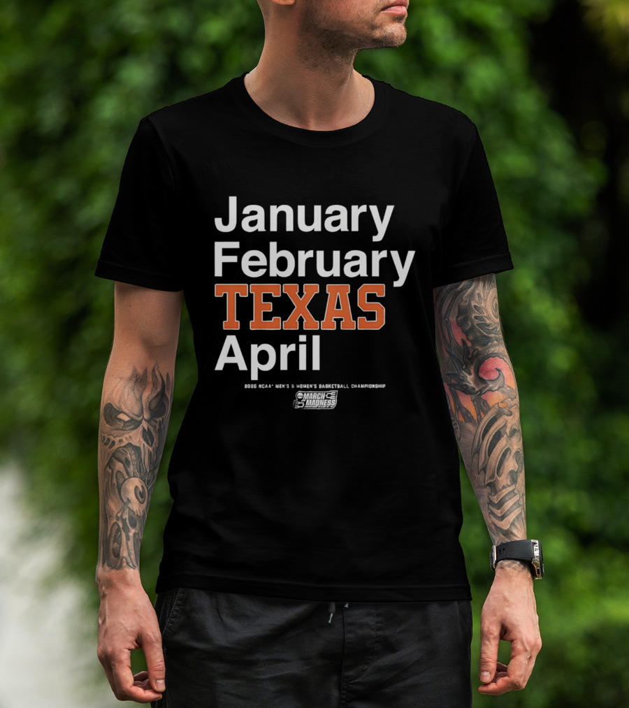 January February Texas April 2026 NCAA Men's Women's Basketball Championship T-Shirt