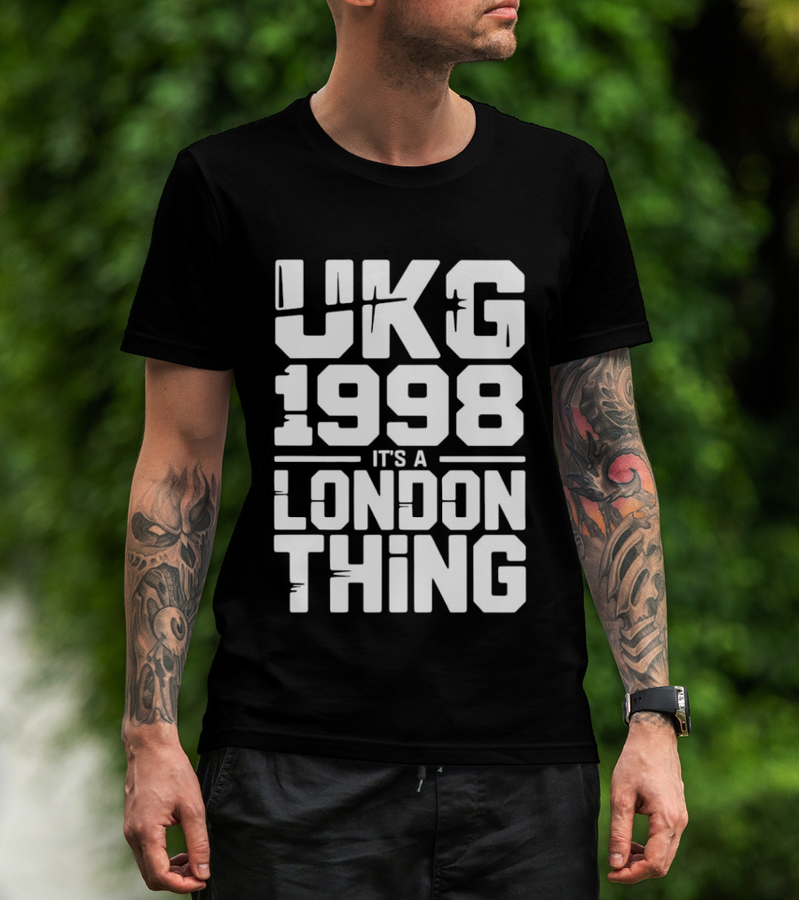 UKG 1998 It's A London Thing Urban Streetwear Fashion T-Shirt