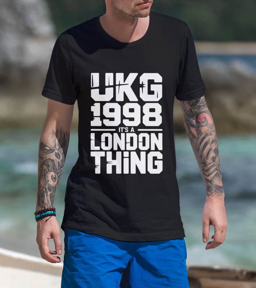 UKG 1998 It's A London Thing Urban Streetwear Fashion T-Shirt