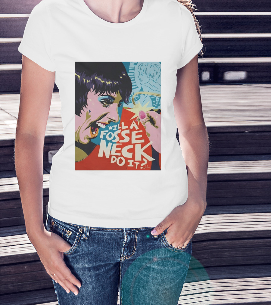 Liza Minnelli Will A Fosse Neck Do It Painting Pop T-Shirt