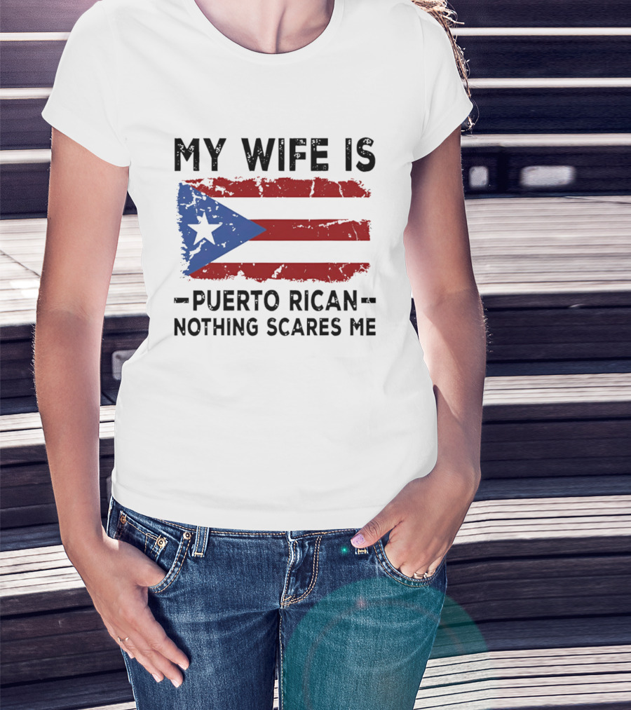 My Wife Is Puerto Rican Nothing Scares Me 2026 WBC Flag T-Shirt