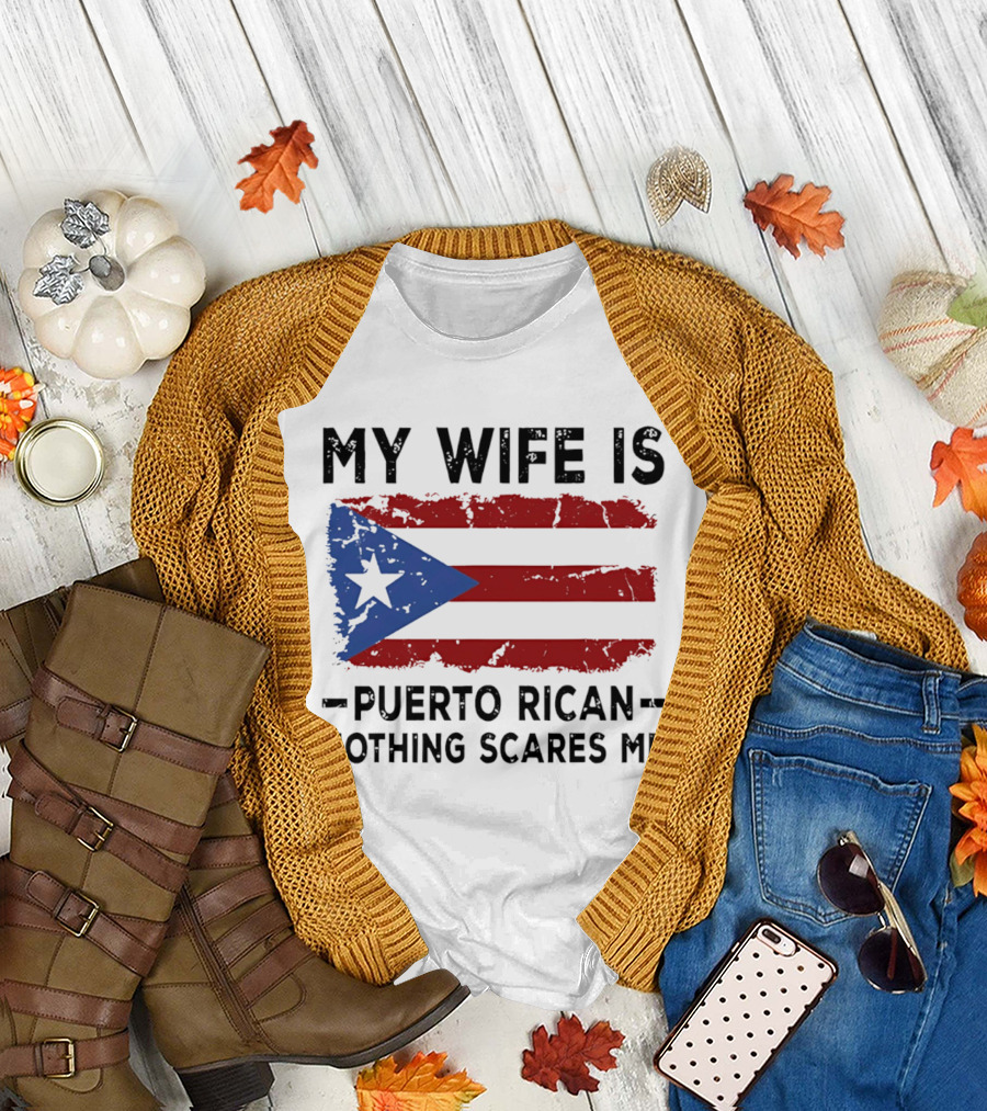 My Wife Is Puerto Rican Nothing Scares Me 2026 WBC Flag T-Shirt