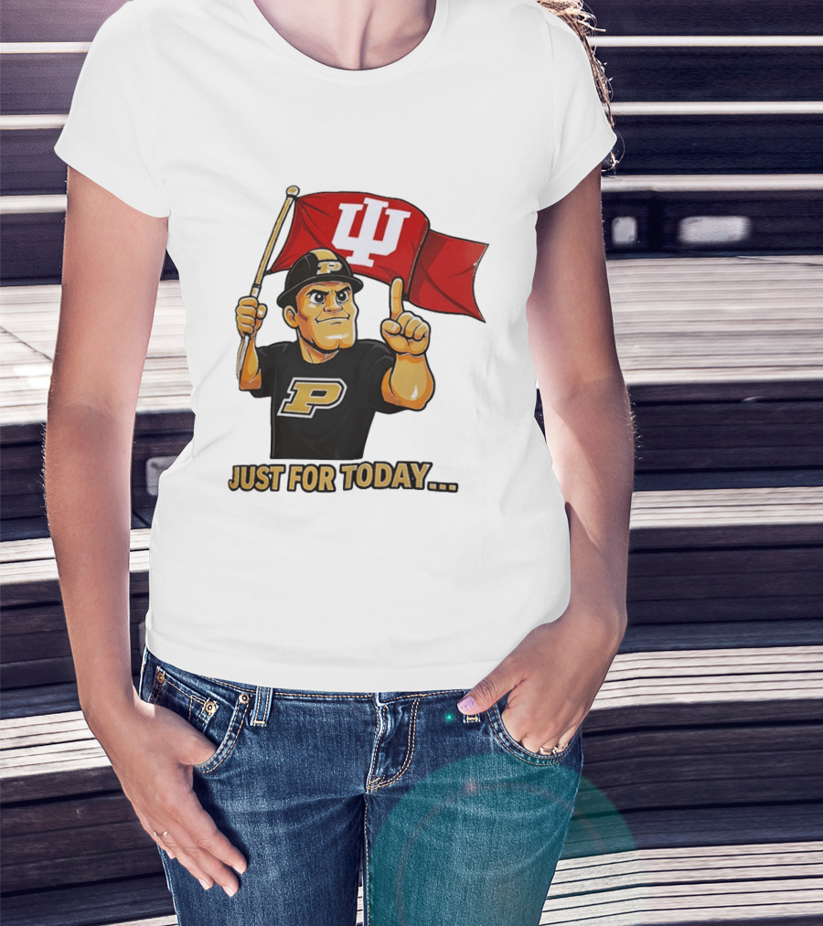 Purdue Mascot Holding Indiana Hoosiers Flag Just For Today T-Shirt