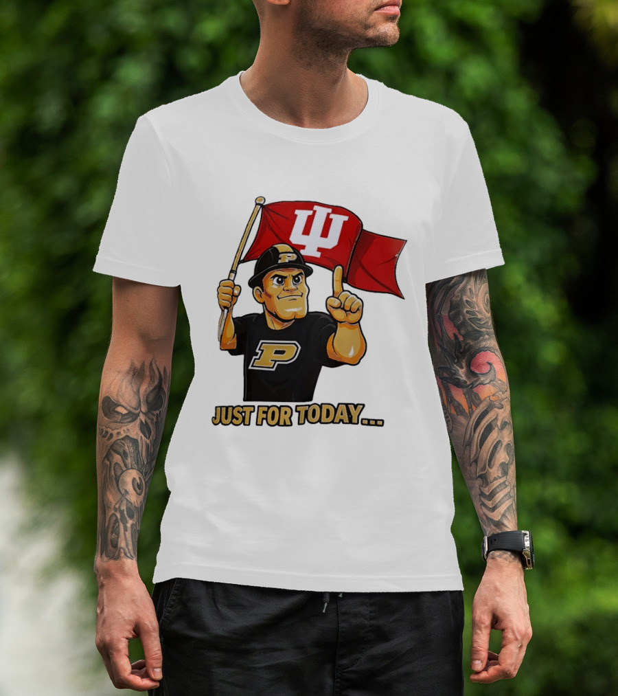 Purdue Mascot Holding Indiana Hoosiers Flag Just For Today T-Shirt