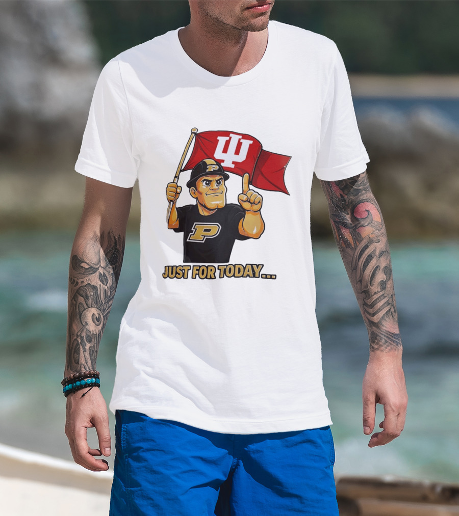 Purdue Mascot Holding Indiana Hoosiers Flag Just For Today T-Shirt