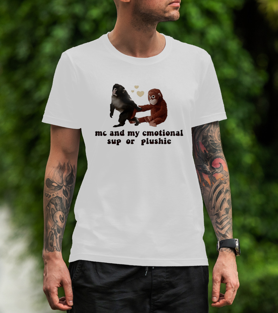 Me And My Emotional Support Plushie Monkey Holding Stuffed Monkey T-Shirt