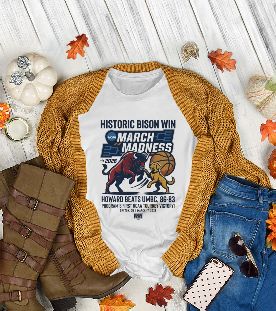 Historic Bison Win March Madness 2026 Howard Beats UMBC 93 83 Program's First NCAA Tourney Victory March 19 2026 T-Shirt