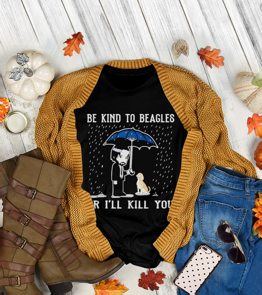 Be Kind to Beagles or I'll Kill You Blue Umbrella Rain Man and Dog T-Shirt