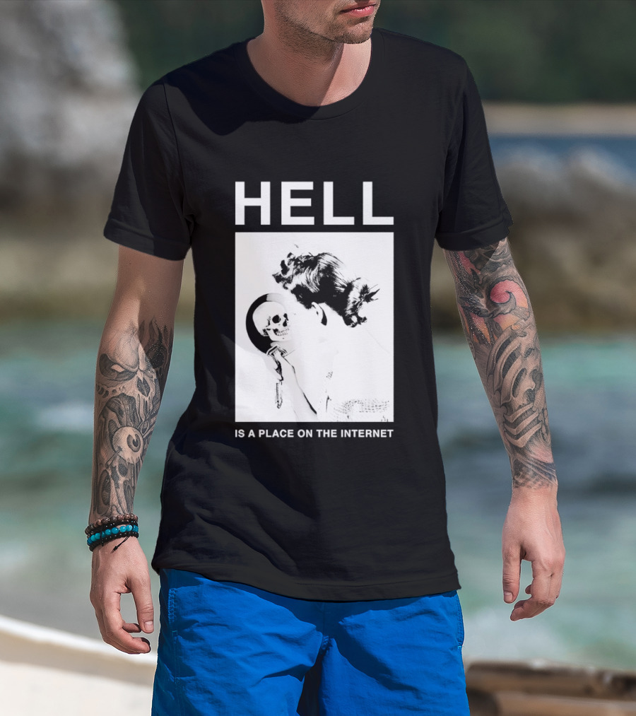 Hell Is A Place On The Internet T-Shirt