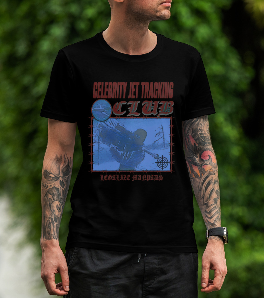 Celebrity Jet Tracking Club Legalize Manpads T-Shirt