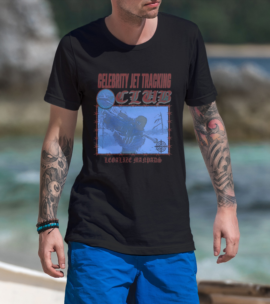 Celebrity Jet Tracking Club Legalize Manpads T-Shirt