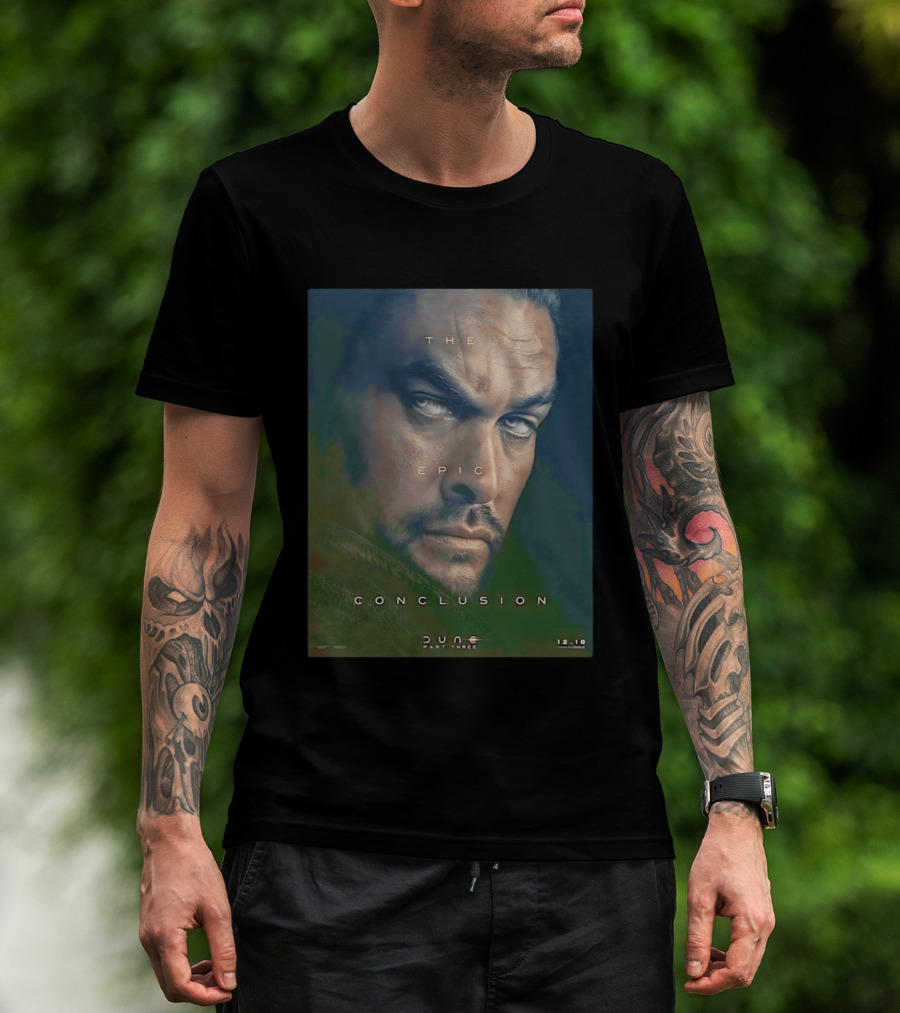 The Epic Conclusion Dune Part Three Jason Momoa December Release T-Shirt
