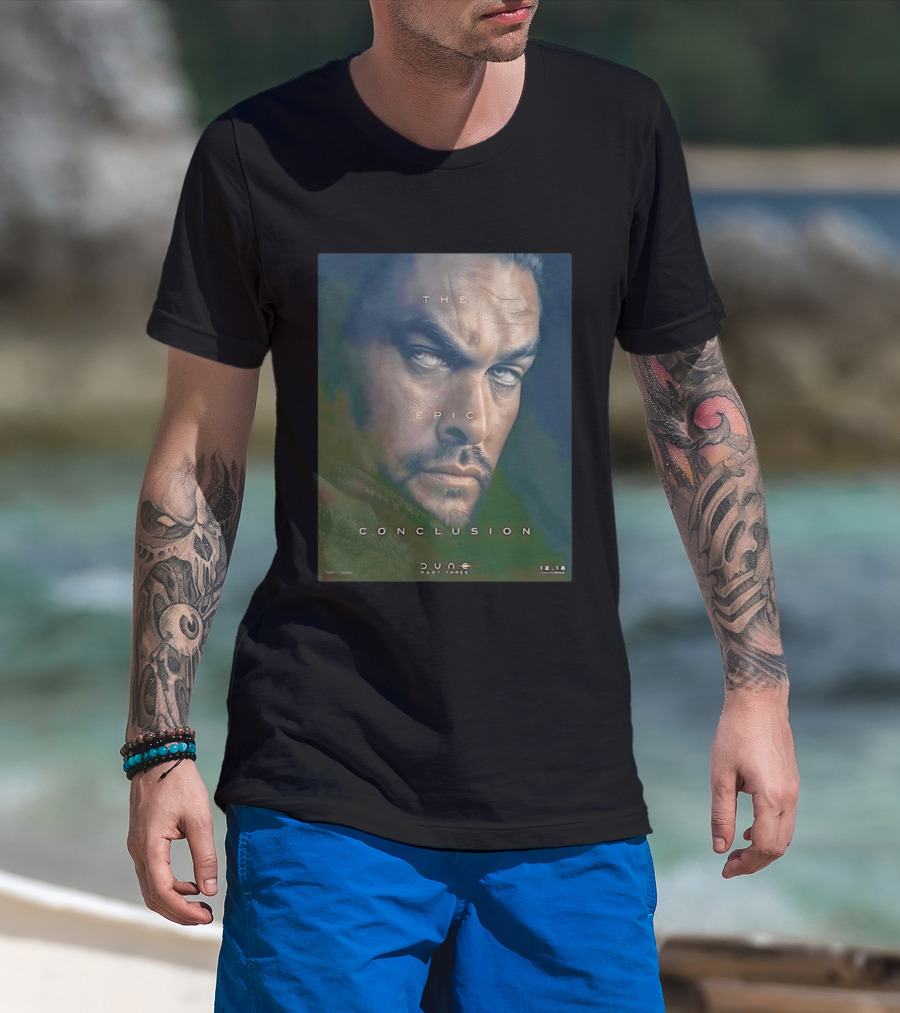 The Epic Conclusion Dune Part Three Jason Momoa December Release T-Shirt