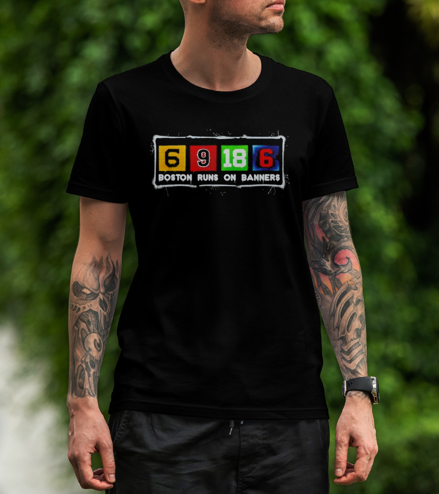 Boston Runs On 6 9 18 6 Banners T-Shirt