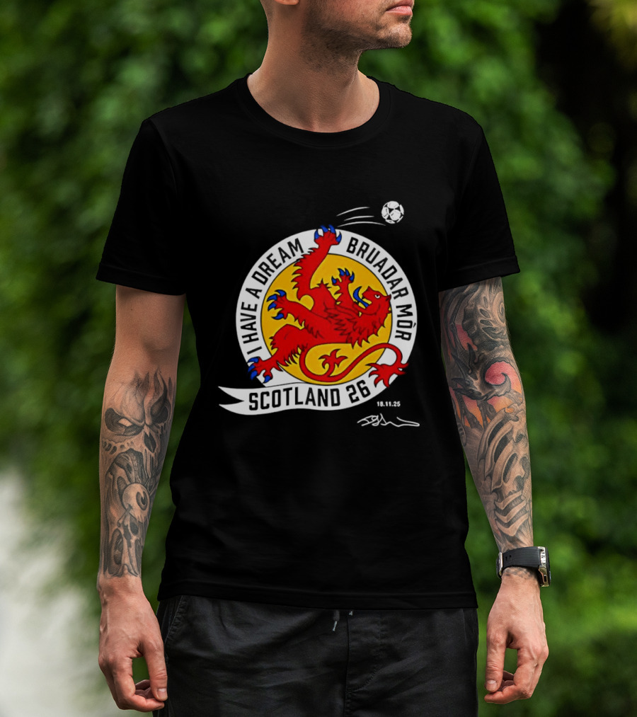 I Have A Dream Bruadar Mor Scotland No 26 Lion Football T-Shirt