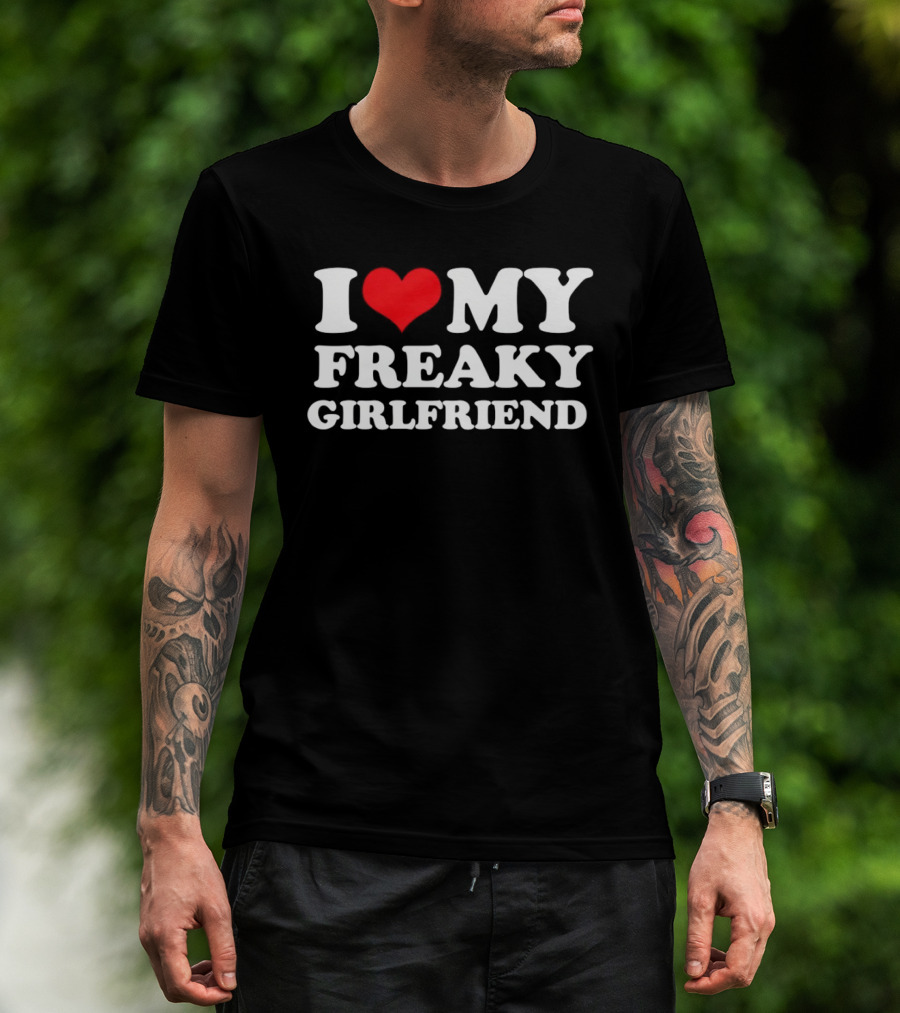 I Love My Freaky Girlfriend Red Heart T-Shirt