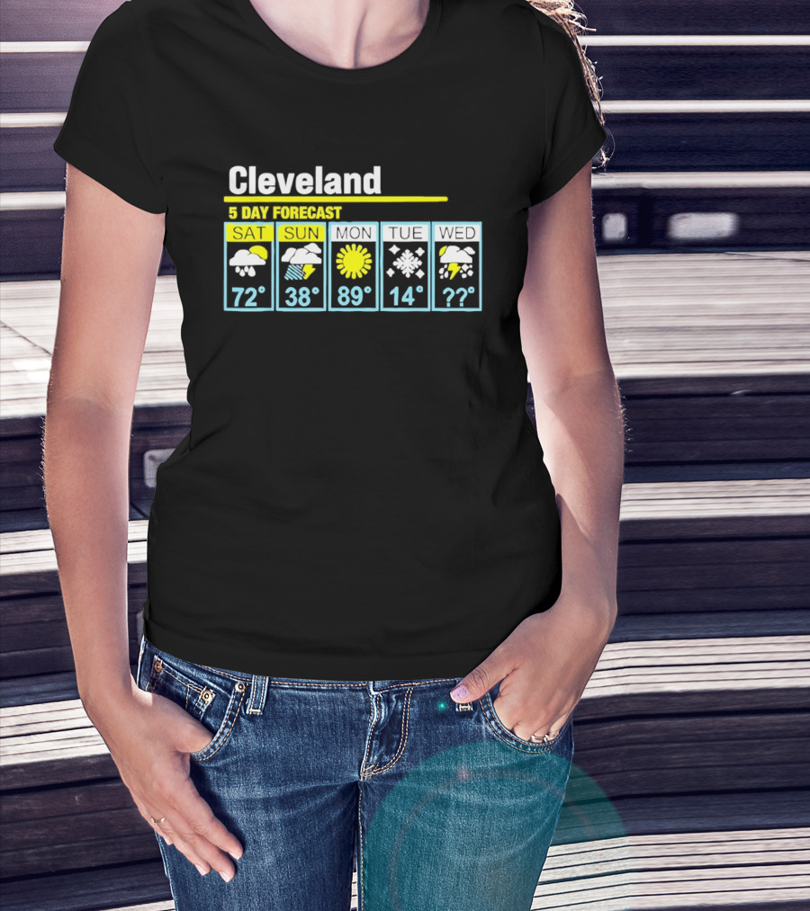Cleveland 5 Day Forecast Weather Humor Cold Snow Thunderstorm T-Shirt