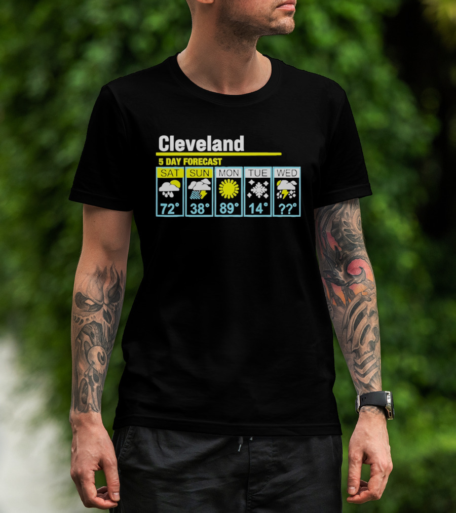 Cleveland 5 Day Forecast Weather Humor Cold Snow Thunderstorm T-Shirt