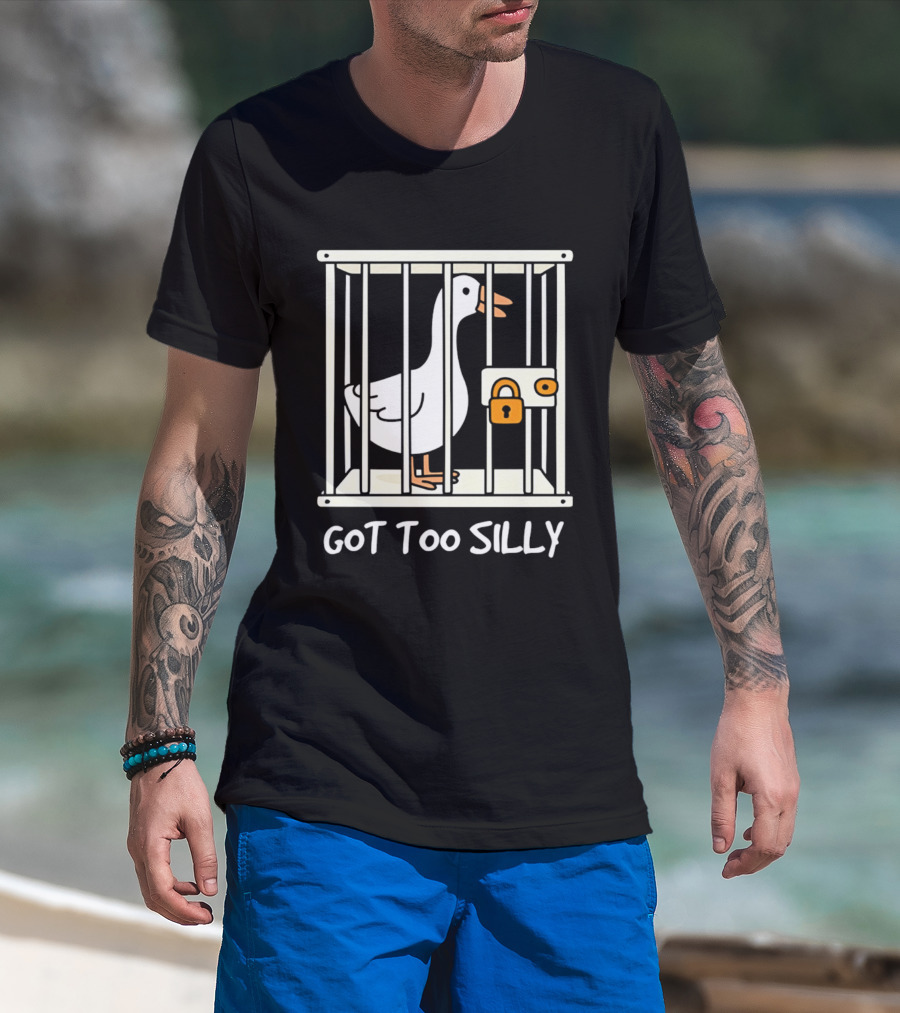Got Too Silly Goose In Jail Cartoon T-Shirt