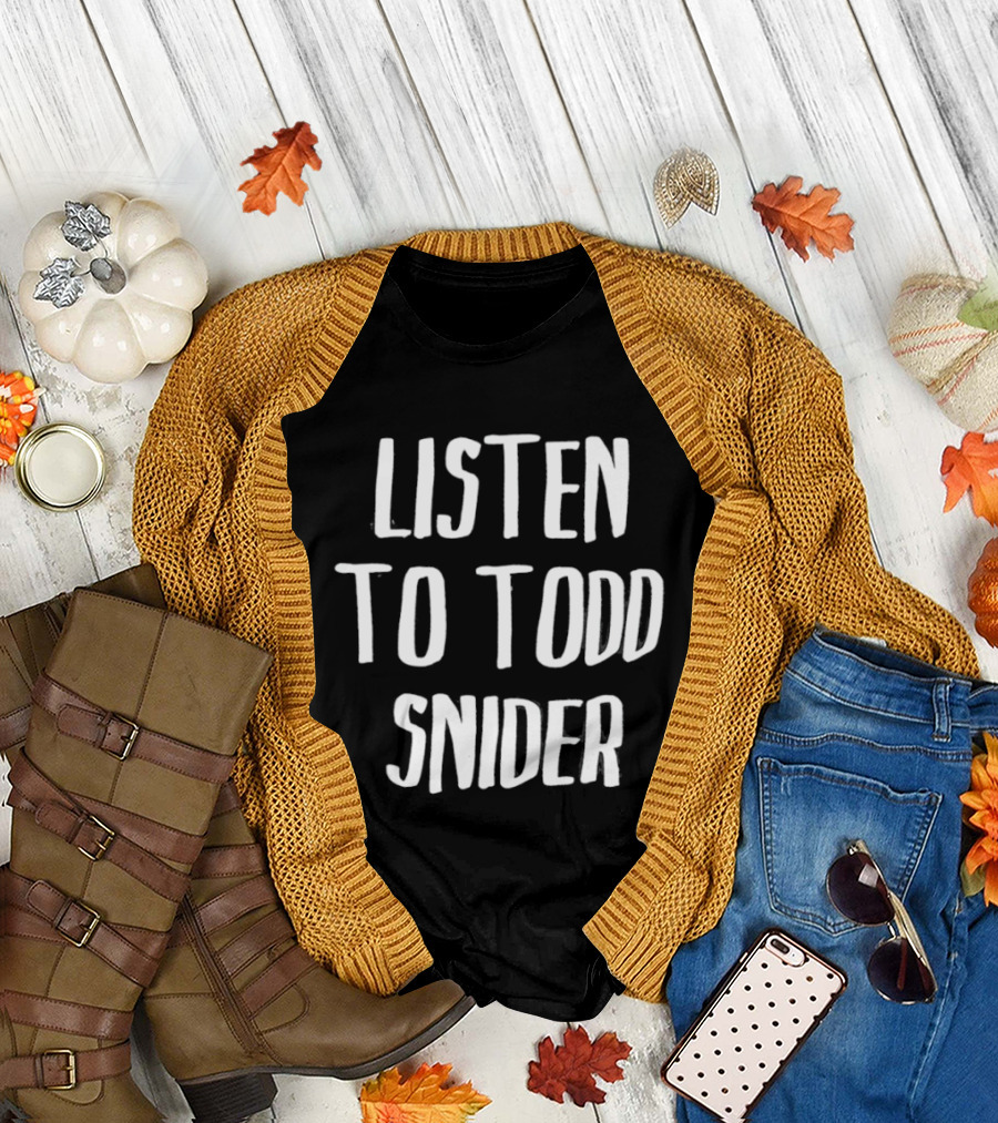 Todd Snider Listen to Music T-Shirt