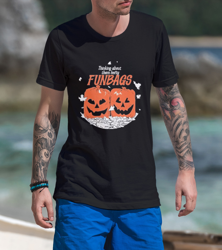 Thinking About Them Hefty Funbags Pumpkins Halloween Humor T-Shirt